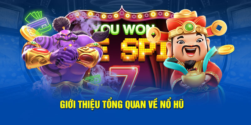 Giới thiệu tổng quan về nổ hũ