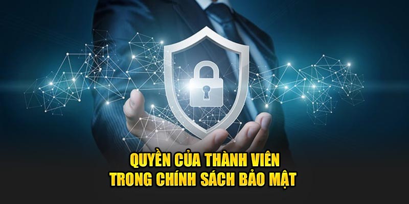 Đặc quyền thành viên trong chính sách bảo mật 