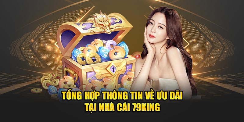 Tổng hợp thông tin về ưu đãi hot hit tại nền tảng