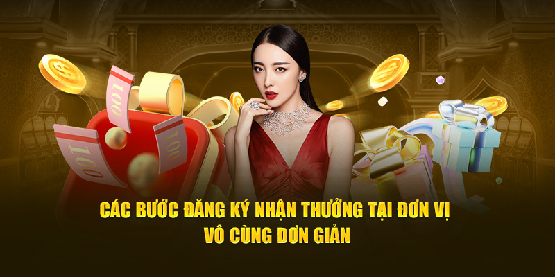 Các bước đăng ký nhận thưởng tại đơn vị vô cùng đơn giản
