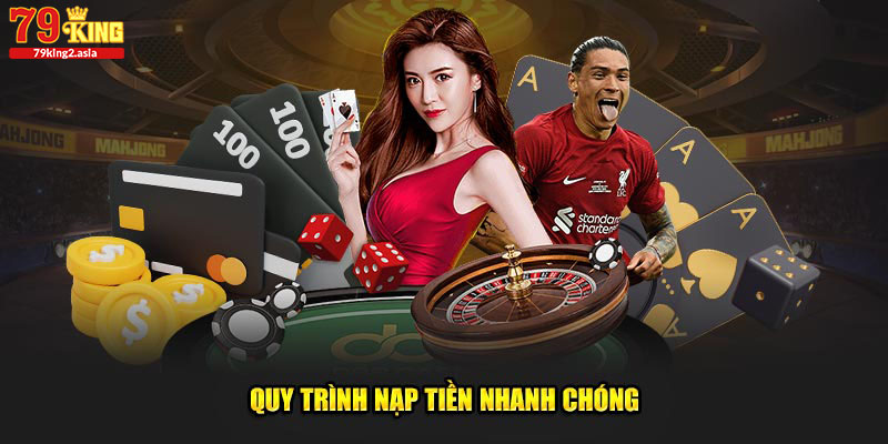 Quy trình nạp tiền nhanh chóng