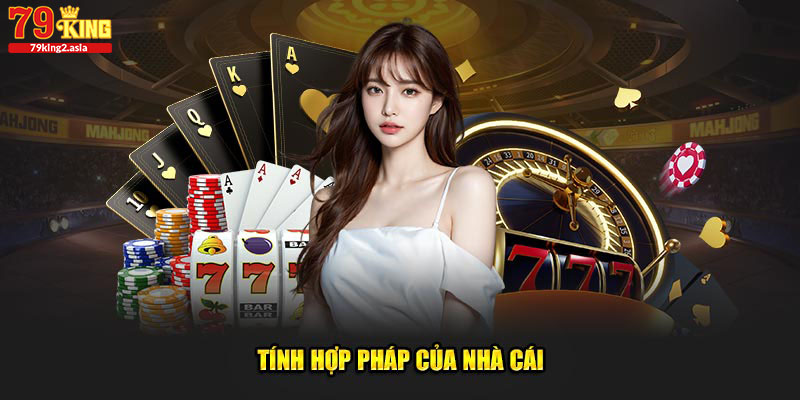 Tính hợp pháp đặc biệt của nhà cái
